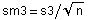 sm3 = s3/n^(1/2)