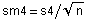 sm4 = s4/n^(1/2)