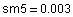 sm5 = 0.003