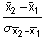 (Overscript[x, _] _2 - Overscript[x, _] _1)/σ_ (Overscript[x, _] _2 - Overscript[x, _] _1)