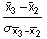 (Overscript[x, _] _3 - Overscript[x, _] _2)/σ_ (Overscript[x, _] _3 - Overscript[x, _] _2)