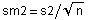 sm2 = s2/n^(1/2)