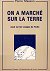 On a marché sur la Terre