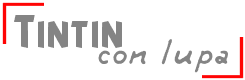 Tintín con lupa