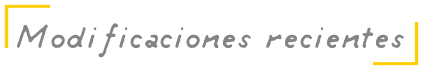 Modificaciones recientes