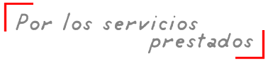 Por los servicios prestados