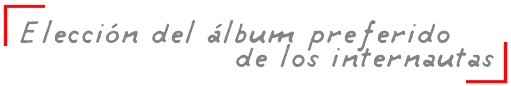 Elección del álbum preferido de los internautas