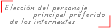 Elección del personaje principal preferido de los internautas